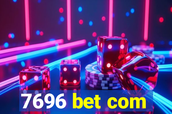 7696 bet com